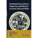 Presidential Science Advisors: Perspectives and Reflections on Science, Policy and Politics
