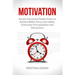 Motivation: Secrets Successful People Know To Achieve Better Focus And Habits, O