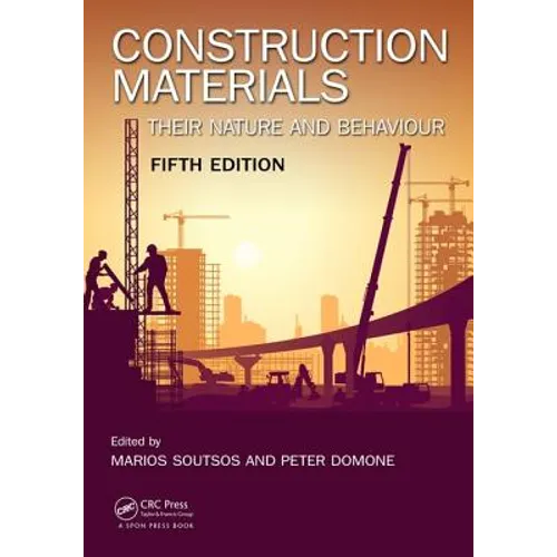 Construction Materials: Their Nature and Behaviour, Fifth Edition