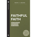 Faithful Faith: Reclaiming Faith from Culture and Tradition