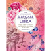 The Little Book of Self-Care for Libra: Simple Ways to Refresh and Restore--According to the Stars