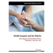 Health Inequity and the Elderly: The Impact of Pandemic-Policy, Bioethics, and the Law