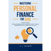 Mastering Personal Finance for Teens: 7 Easy Steps to Saving, Budgeting, and Investing To Gain Financial Independence for a Debt-Free Tomorrow