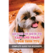Advice On How To Care And Train Your Shih Tzu: Complete Guide For Beginners: Shih Tzu Bad Behavior Aggressiveness
