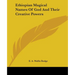 Ethiopian Magical Names Of God And Their Creative Powers