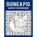 Guinea Pig An Adult Coloring Book: Stress Relieving 64 Pages 8.5x11 Inch Cute and Funny Coloring Pages