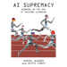 AI Supremacy: Winning in the Era of Machine Learning