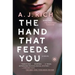 The Hand That Feeds You