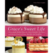 Grace's Sweet Life: Homemade Italian Desserts from Cannoli, Tiramisu, and Panna Cotta to Torte, Pizzelle and Struffoli