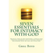 Seven Essentials for Intimacy With God: Practical steps to help transform a surface-level Christian experience into an intimate covenant relationship