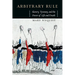 Arbitrary Rule: Slavery, Tyranny, and the Power of Life and Death