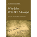 Why John Wrote a Gospel