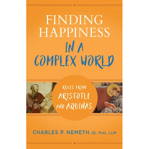 Finding Happiness in a Complex World: Rules from Aristotle and Aquinas