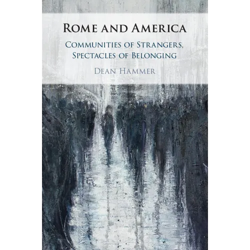 Rome and America: Communities of Strangers, Spectacles of Belonging