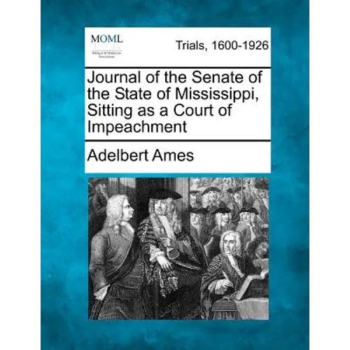 Journal of the Senate of the State of Mississippi, Sitting as a Court of Impeachment