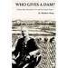 Who Gives a Dam?