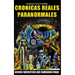 Cronicas Reales Paranormales: Hechos Fantasticos Que Cambiaron Vidas