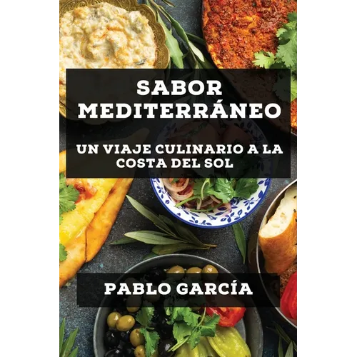 Sabor Mediterráneo: Un Viaje Culinario a la Costa del Sol