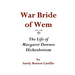 War Bride of Wem: The Life of Margaret Downes Hickenbottom
