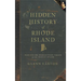Hidden History of Rhode Island: Not-To-Be-Forgotten Tales of the Ocean State