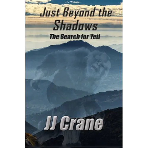 Just Beyond the Shadows: The Search for Yeti