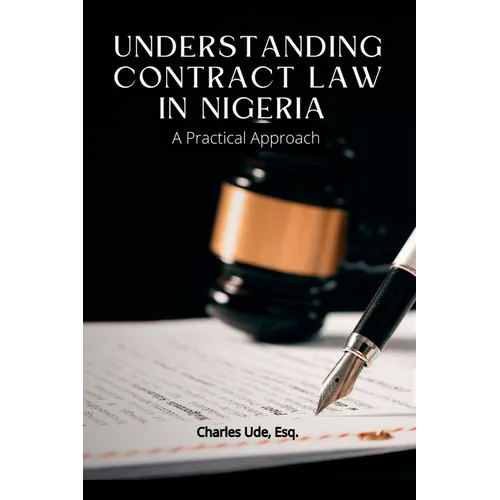 Understanding Contract Law in Nigeria: A Practical Approach