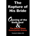 The Rapture of His Bride: Opening of the Sixth Seal & The Blood Moon Cataclysmic Events