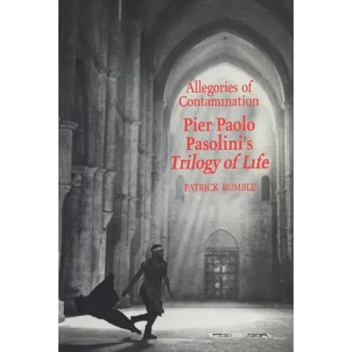Allegories of Contamination: Pier Paolo Pasolini's Trilogy of Life