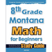 8th Grade Montana Math for Beginners: Standardized Testing and Home Schooling Study Guide