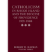 Catholicism in Rhode Island and the Diocese of Providence 1921-1948, volume 3