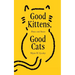 Good Kittens, Good Cats