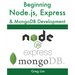 Beginning Node.js, Express & MongoDB Development