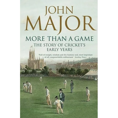 More Than a Game: The Story of Cricket's Early Years