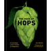 The Book of Hops: A Craft Beer Lover's Guide to Hoppiness