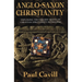 Anglo-Saxon Christianity: Exploring the Earliest Roots of Christian Spirituality in England