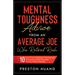 Mental Toughness Advice From an Average Joe Who Retired Rich: 10 Easy Proven Techniques to Develop High Performance Habits and Master the Inner Game o