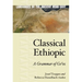 Classical Ethiopic: A Grammar of Gəˁəz