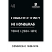 Constituciones de Honduras Tomo I (1808-1898)