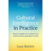 Cultural Intelligence in Practice: Expert insights for trainers in a multicultural, globalised world