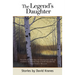 The Legend's Daughter: Idaho Stories