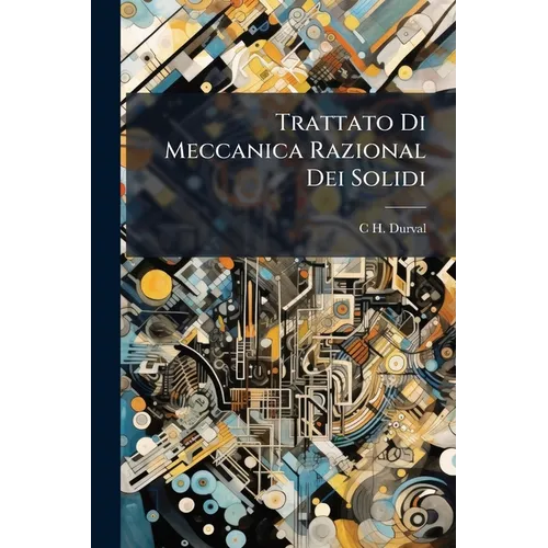 Trattato Di Meccanica Razional Dei Solidi
