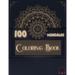 Coloring Book: 100 Mandalas: Ravishing Selection of 100 Unique and Unwind Mandalas for Relaxing Stress Relieving Designs to Color for Men and Women