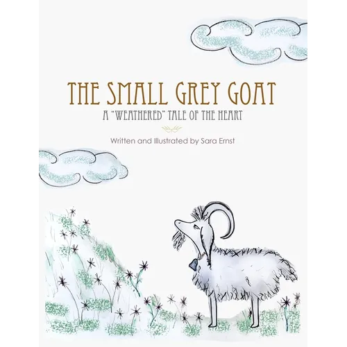 The Small Grey Goat: A "Weathered" Tale Of The Heart