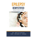 Epilepsy Demystified: Doctor's Secret Guide