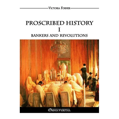 Proscribed History I - Bankers and revolutions: The Role of Jewish Agents in Contemporary History