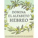 Domina el alfabeto hebreo, un cuaderno de ejercicios de caligrafía: Perfecciona tus habilidades de escritura y aprende a escribir las letras hebreas c