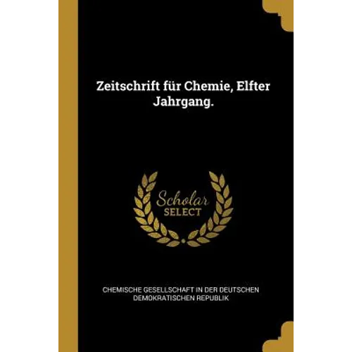 Zeitschrift für Chemie, Elfter Jahrgang.