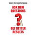 Ask New Questions, Get Better Results