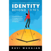 IDENTITY BEYOND 9 to 5: Learn How to Use your Intellect to Pursue What is in Your Heart