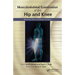 Musculoskeletal Examination of the Hip and Knee: Making the Complex Simple
